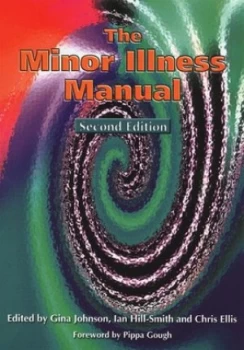 Image of The Minor Illness Manual by Gina Johnson and Ian Hill-Smith and Chris Ellis and Amber Kelly and Rhona Rollings and Gina Johnson Paperback