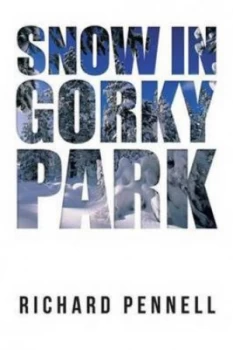 Image of Snow in Gorky Park by Richard Pennell Paperback