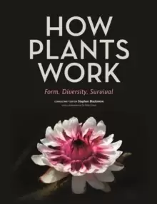 Image of How Plants Work : Form, Diversity, Survival
