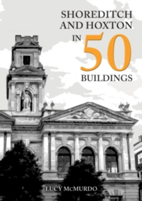 Image of Shoreditch and Hoxton in 50 Buildings Paperback / softback