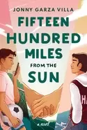 Image of fifteen hundred miles from the sun a novel
