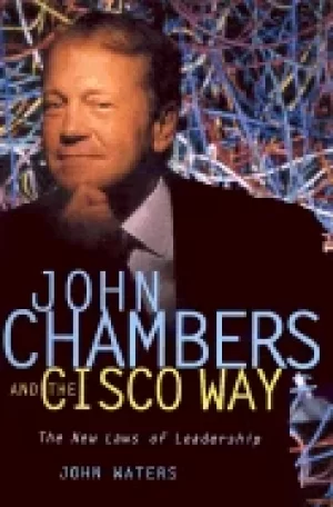 Image of john chambers and the cisco way navigating through volatility