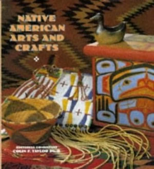 Image of Native American Arts and Crafts by Colin F Taylor Hardback