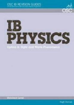 Image of Ib Physics - Option A Sight and Wave Phenomena Standard Level by Hugh Duncan Paperback
