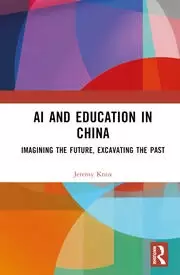 Image of AI and Education in China Imagining the Future Excavating the Past