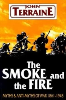 Image of The Smoke and the Fire by John Terraine Paperback