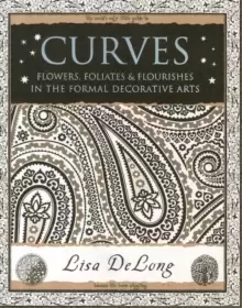 Image of Curves : Flowers, Foliates & Flourishes in The Formal Decorative Arts