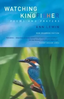 Image of Watching for the Kingfisher : Poems and Prayers
