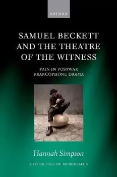 Image of Samuel Beckett and the Theatre of the Witness by Hannah Simpson