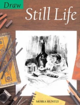 Image of Draw Still Life by Moira Huntly Paperback