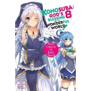 image of Konosuba: God's Blessing on This Wonderful World!, Vol. 8 (light novel) (Konosuba (Light Novel))