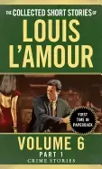 Image of collected short stories of louis lamour volume 6 part 1 crime stories