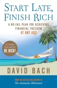 Image of Start Late, Finish Rich : A No-fail Plan for Achieving Financial Freedom at Any Age
