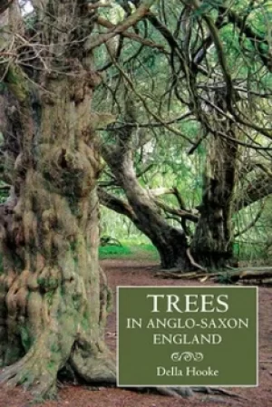 Image of Trees in Anglo-Saxon England by Della Hooke