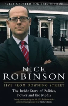 Image of Live from Downing Street by Nick Robinson Paperback