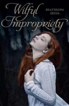 Image of Wilful Impropriety by Ekaterina Sedia Book