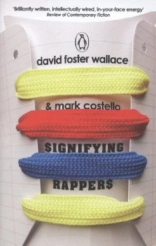 Image of Signifying Rappers by David Foster Wallace Book