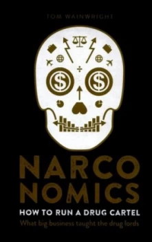 Image of Narconomics by Tom Wainwright Hardback