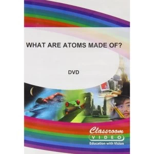 image of What Are Atoms Made Of DVD