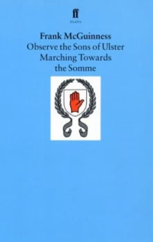 Image of Observe the Sons of Ulster Marching Towards the Somme by Frank Mcguinness Paperback