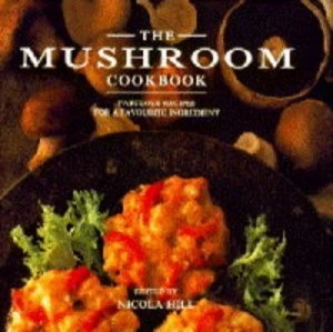Image of The Mushroom Cookbook by Nicola Hill Hardback