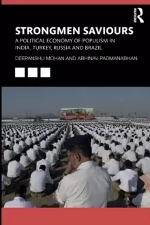 Image of Strongmen Saviours : A Political Economy of Populism in India, Turkey, Russia and Brazil