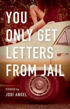 Image of You Only Get Letters from Jail by Jodi Angel Paperback