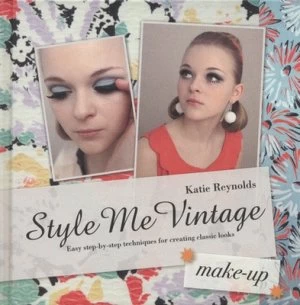 Image of Style Me Vintage. Make up by Katie Reynolds Hardback