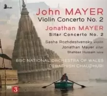 image of John Mayer: Violin Concerto No. 2/Jonathan Mayer: Sitar Concerto