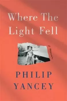 Image of Where the Light Fell by Philip Yancey