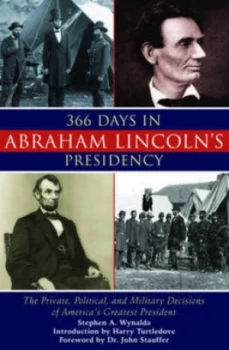 Image of 366 Days in the Life of Abraham Lincoln by Stephen A. Wynalda Hardback