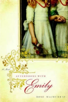 Image of Afternoons with Emily by Rose Macmurray Hardback