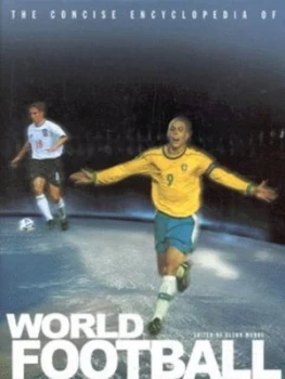 Image of The Concise Encyclopedia of World Football by Tim Barnett Hardback