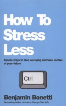 Image of How to Stress Less by Benjamin Bonetti Paperback