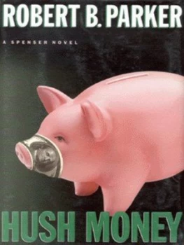 Image of Hush Money by Robert B Parker Hardback