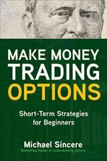 Image of Make Money Trading Options: Short-Term Strategies for Beginners