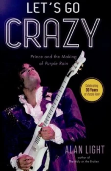 Image of Lets Go Crazy by Alan Light Hardback