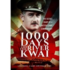 Image of 1,000 Days on the River Kwai : The Secret Diary of a British Camp Commandant
