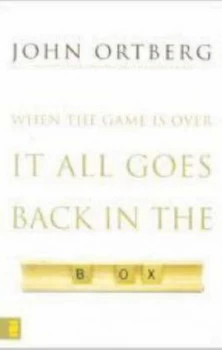 Image of When the Game Is Over It All Goes Back in the Box by John Ortberg Book