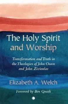 Image of The Holy Spirit and Worship by Elizabeth A. Welch