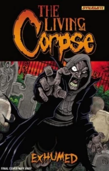 Image of The Living Corpse. Exhumed by Ken Haeser Book