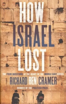Image of How Israel Lost by Richard Ben Cramer Hardback