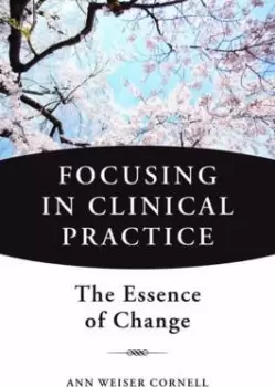 Image of Focusing in Clinical Practice by Ann Weiser Cornell