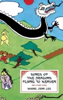 Image of Songs of the Dragons Flying to Heaven and Other Plays