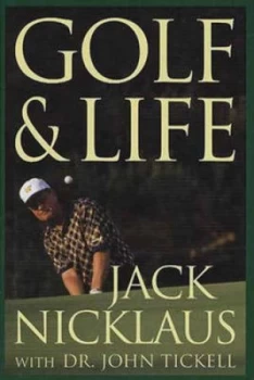 Image of Golf and Life by Jack Nicklaus and John Tickell Paperback