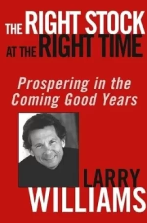 Image of The right stock at the right time by Larry R Williams