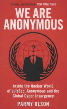 Image of We Are Anonymous by Parmy Olson Paperback