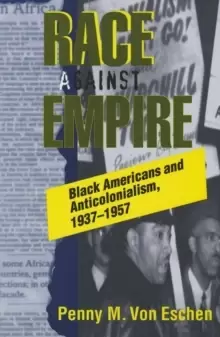 Image of Race against Empire : Black Americans and Anticolonialism, 1937-1957