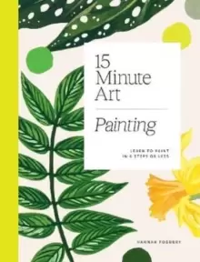 Image of 15-Minute Art Painting : Learn to Paint in 6 Steps or Less