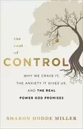 Image of cost of control why we crave it the anxiety it gives us and the real power